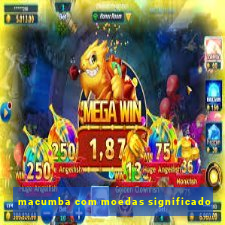 macumba com moedas significado